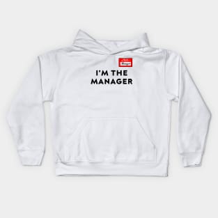 hello my name is manageri'm the manager Kids Hoodie